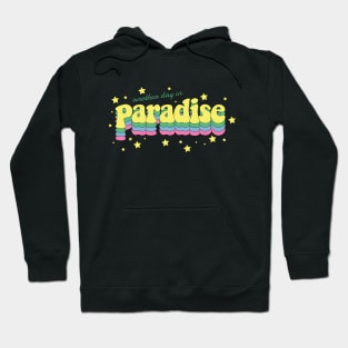 Another day in Paradise Hoodie